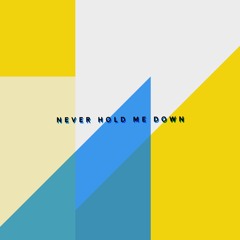 Never Hold Me Down (Prod. Dee B)