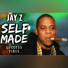 Jay Z - Self Made [Success Vibes]