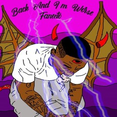 Faneeto - Back And I'm Worse