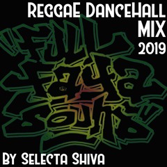 REGGAE DANCEHALL MIX 2019 By Selecta Shiva Full Faya Sound