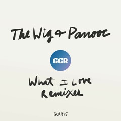 The WIG & Panooc - What I Love (Dry & Bolinger Remix)