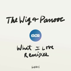 The WIG & Panooc - What I Love (Chris Patrick Remix)
