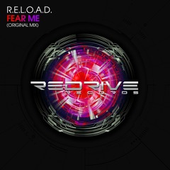 R.E.L.O.A.D. - Fear me (Original Mix) [REDRIVE RECORDS]