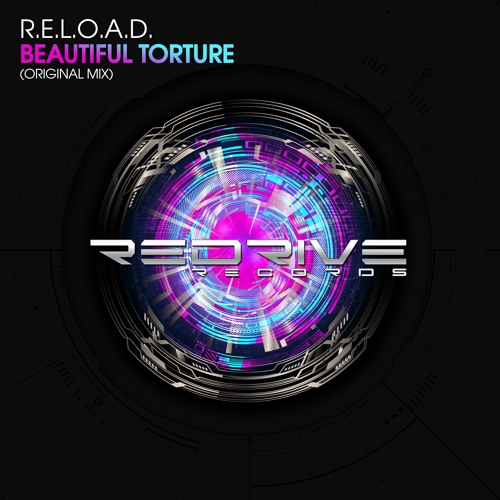 R.E.L.O.A.D. - Beautiful torture (Original Mix) [REDRIVE RECORDS]
