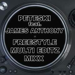 PeteSki Feat. James Anthony - Multi Editz Freestyle Mix