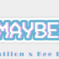 Natiion x Kee Lo - Maybe