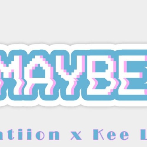 Natiion x Kee Lo - Maybe