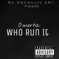 O’merta x Who Run It