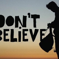 Dont Believe