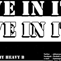 We In It(Prod By Heavy B)