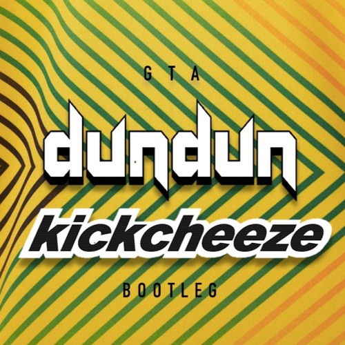 GTA - DunDun (Kickcheeze Edit) [FREE DOWNLOAD] ☣