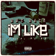 MMC Mack- I'm Like (Prod. By EZ)