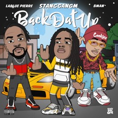 FahBman- Back Dat Up (feat. Stanggangm & Lablue Pierre)