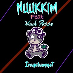 Nuukim Feat Nuuk Posse/ Inupiluaqqat