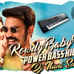 Rowdy Baby Song Paino Music [ Power Bass ] Mix Master By Dj Nani Smiley