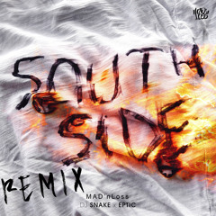 DJ SNAKE X EPTIC - SouthSide (Mad'nloss Remix)