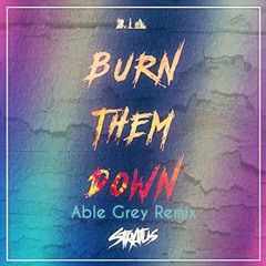 Stratus - Burn Them Down (Able Grey Remix)