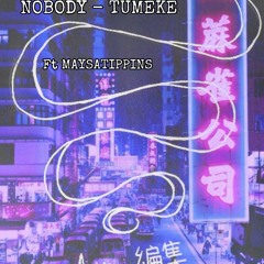 NOBODY- TUMEKE