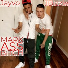 Mark ass b*tch ft Jayvo