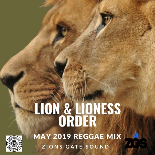 LION & LIONESS ORDER May 2019 Reggae Mix - Zion's Gate Sound - DJ Element NUR (No Talking)