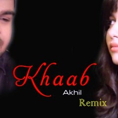 Khwaab Akhil Remix - DJ Dharmesh