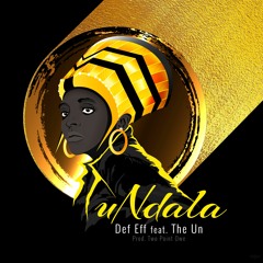 uNdala- Def Eff ft The Un (prod. Two Point Owe)