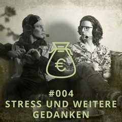 004 - Stress und Weitere Gedanken | DICHTE GEDANKEN POTCAST