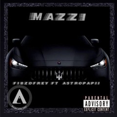 Mazzi - FibzDFrey Ft A$TROPAPII (PROD Smoke Free)