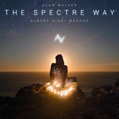 Alan Walker - The Spectre Way (Albert Vishi Mashup)