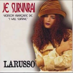 Larusso - Je Survivrai