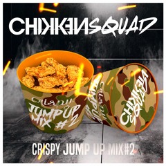 Chikken Squad - Crispy Jump Up Mix Vol 2