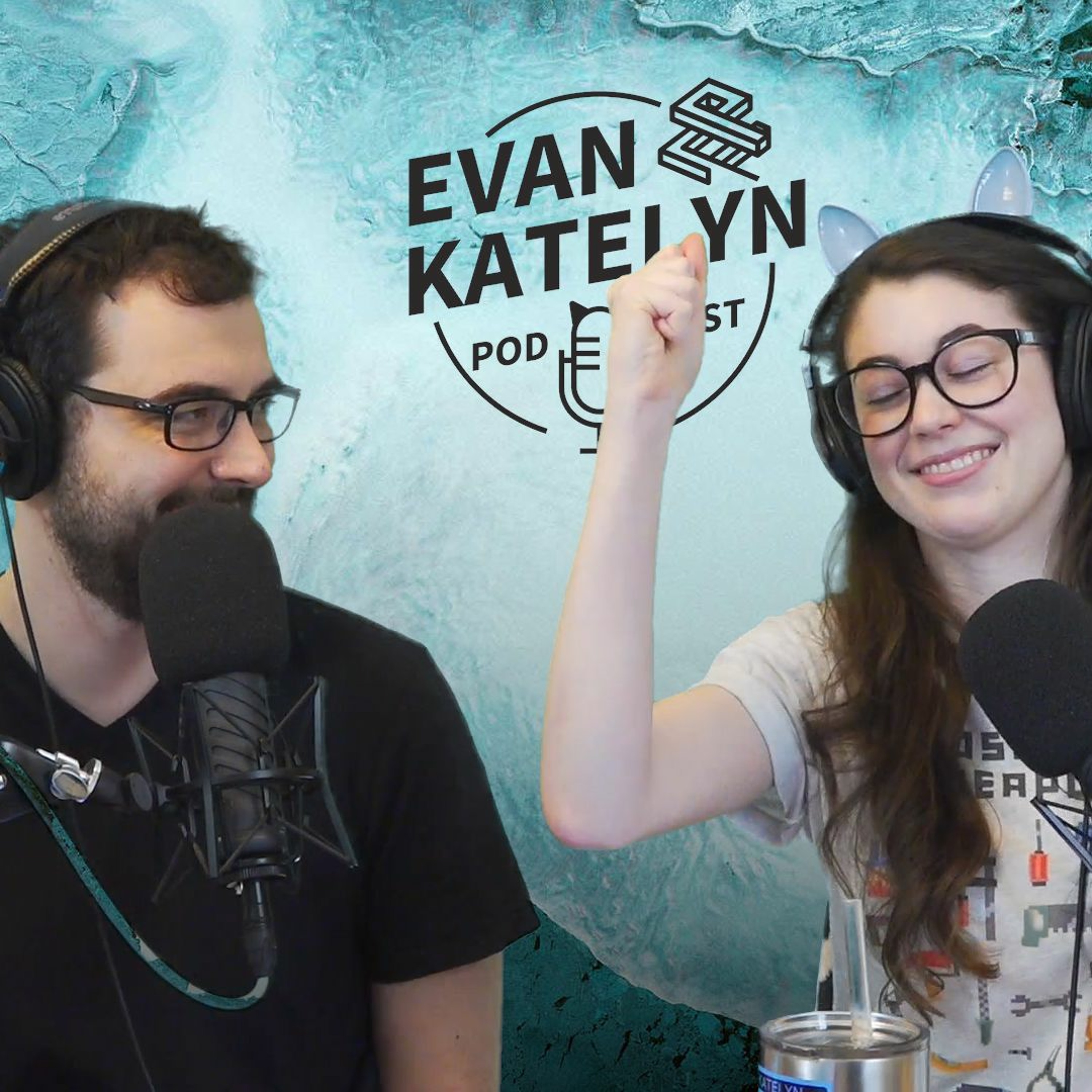 Evan and Katelyn Podcast
