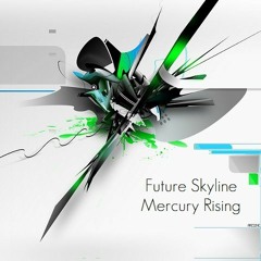 Future Skyline - Mercury Rising