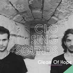 Gleam Of Hope // Closing set 23