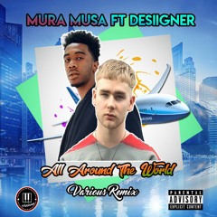 Mura Masa ft. Desiigner - All Around the World( Various Trap Remix )
