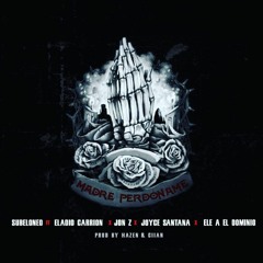 Eladio Carrion x Jon Z x Joyce Santana x Ele A El Dominio - Madre Perdoname