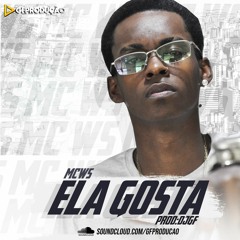 MC WS - ELA GOSTA ( DJGF )