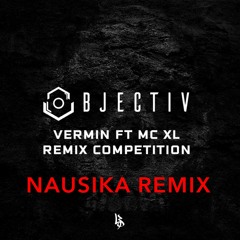 Objectiv - Vermin Ft. MC XL (Nausika Remix)