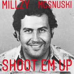 Millzy Ft. Nooski - Shoot Em Up