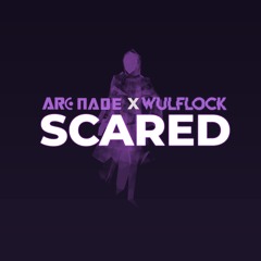 Arc Nade x Wulflock - Scared [Free Download]