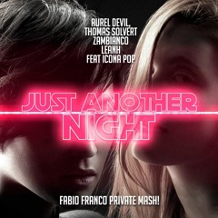 Aurel Devil, Thomas Solvert, Zambianco, Leanh ft I P - Just Another Night (Fabio Franco PVT Mash!)