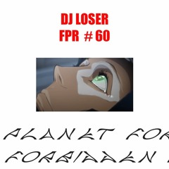 FPR Episode #60 feat. DJ Loser