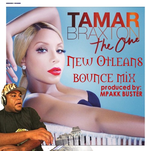 MPAKK BUSTER - TAMAR BRAXTON THE ONE BOUNCE MIX