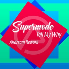 Supermode - Tell Me Why (Airdream Rework)[CD-R]