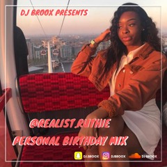 @realist.ruthie Personal Birthday Mix | @DJBroox