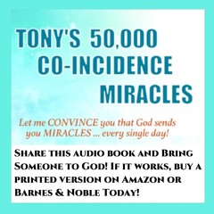 Episode 17: Tony's 50,000 Co-Incidence Miracles, pages 286 through 302 (May 12, 2019)