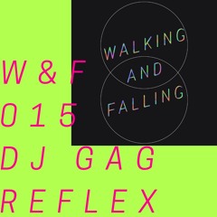 W&F 015: DJ GAG REFLEX