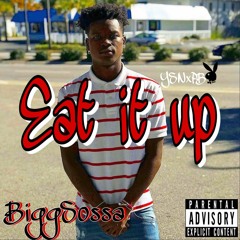 BiggSossa -Eat It Up