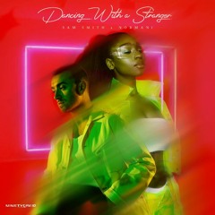 Sam Smith Ft. Normani - Dancing With A Stranger ( William Nunez Remix )