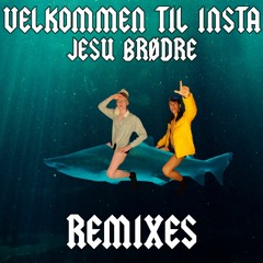 Jesu Brødre - Velkommen Til Insta (Tavs & MadEye Remix)